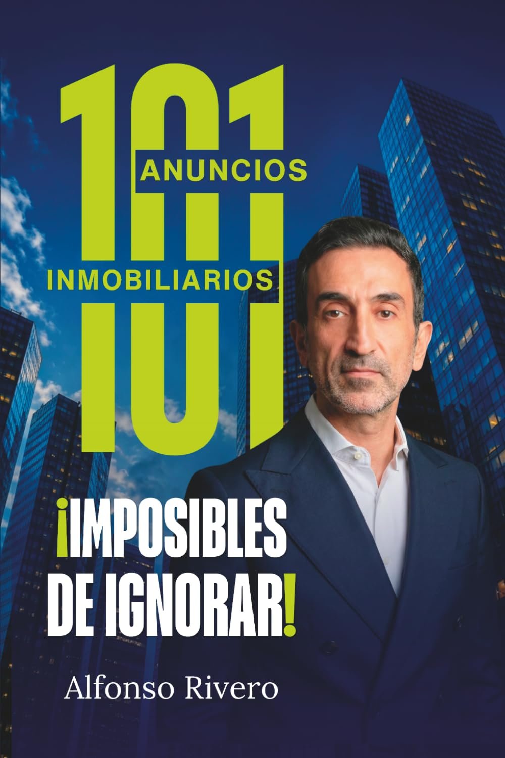 Libro 101 anuncios inmobiliarios imposibles de ignorar — Alfonso Rivero
